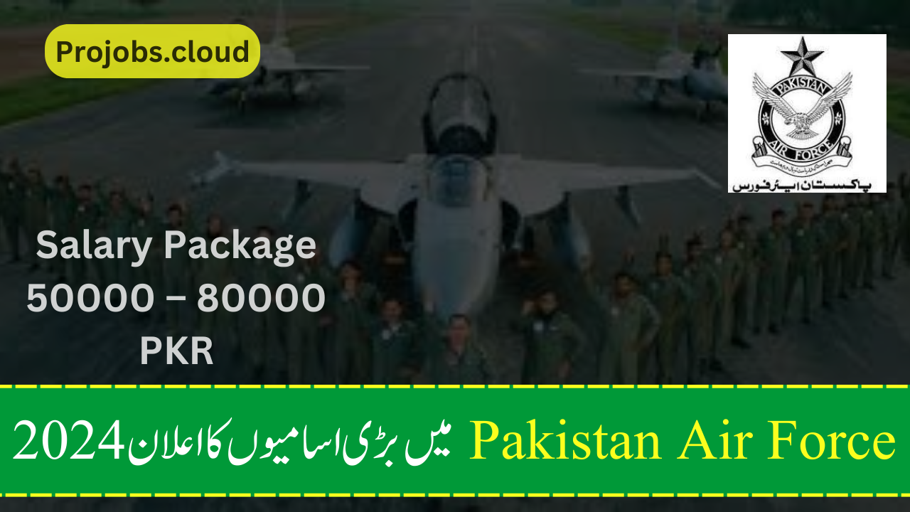 Latest Jobs in Pakistan Air Force (PAF) April 2024 Apply Online